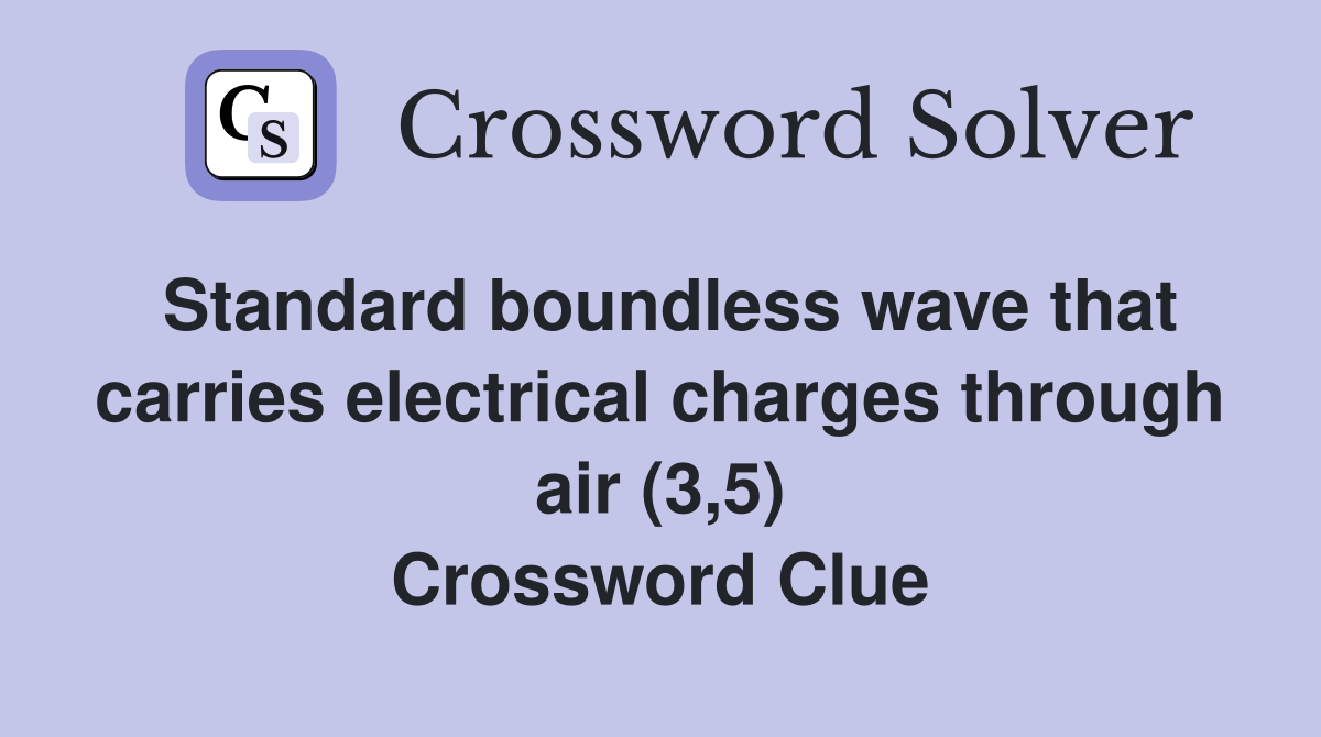Standard boundless wave that carries electrical charges through air (3,5) Crossword Clue