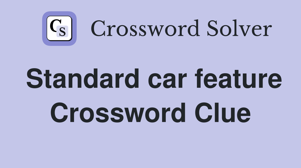 Standard car feature Crossword Clue