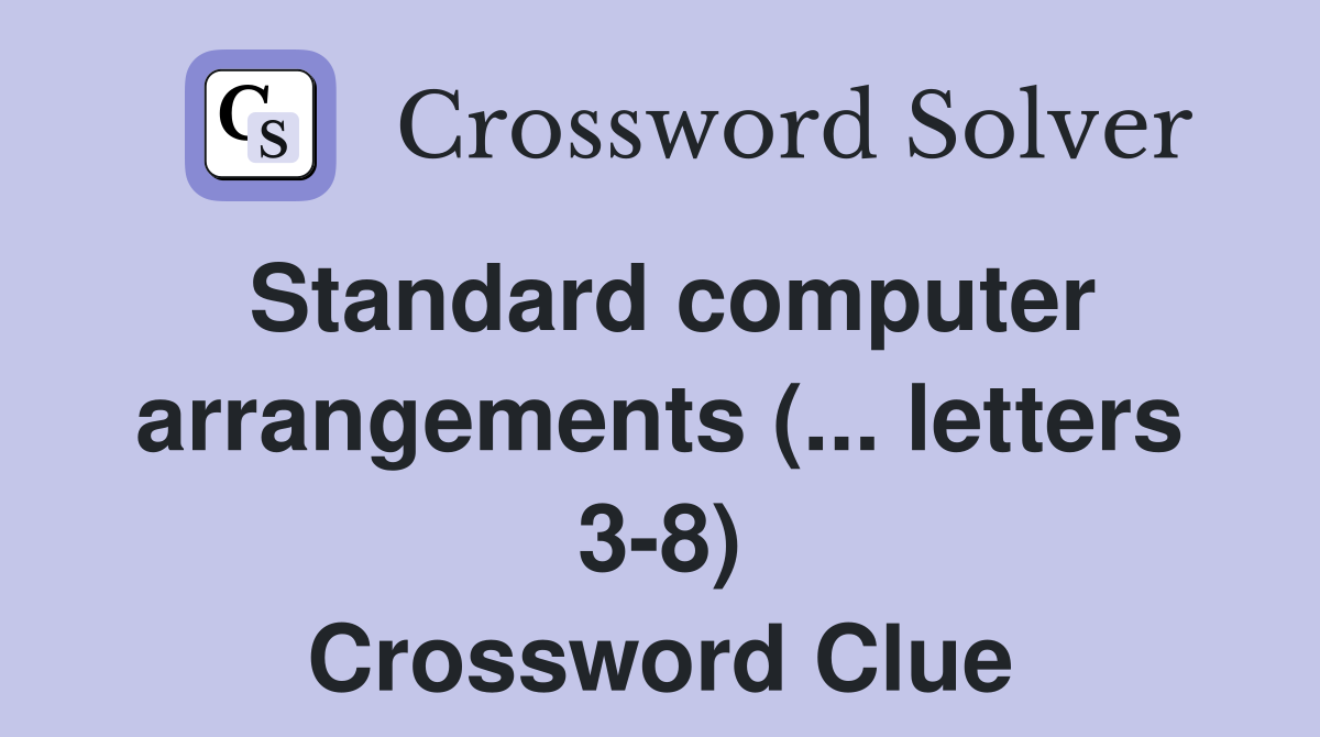 Standard computer arrangements (... letters 3-8) Crossword Clue