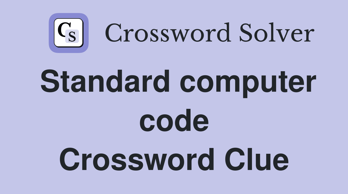 Standard computer code Crossword Clue
