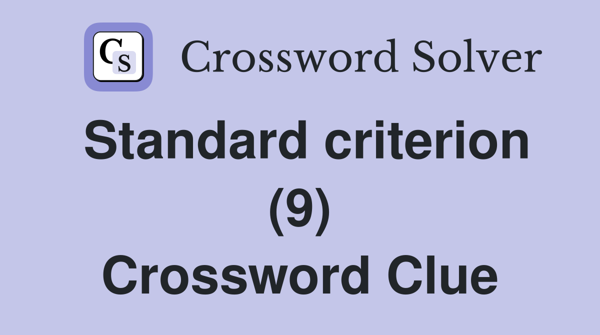Standard criterion (9) Crossword Clue