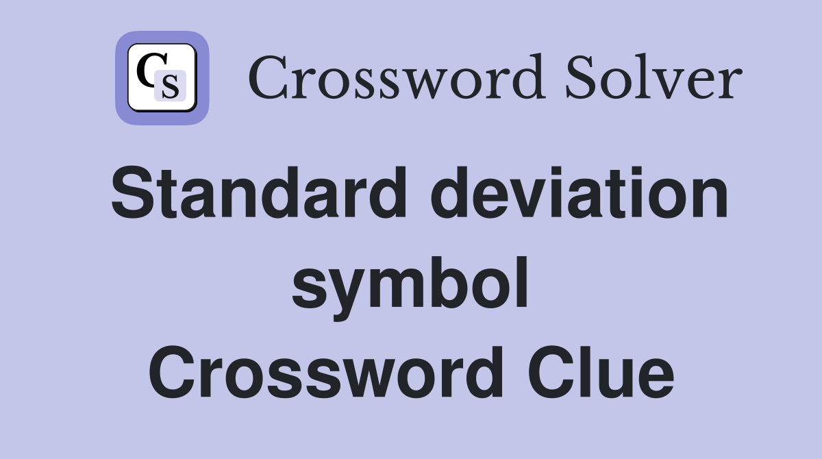 Standard deviation symbol Crossword Clue