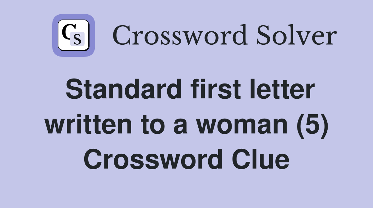 Standard first letter written to a woman (5) Crossword Clue