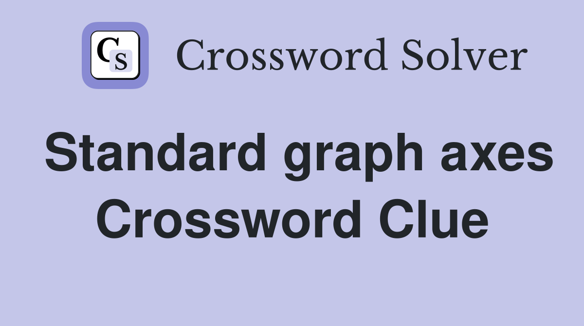 Standard graph axes Crossword Clue