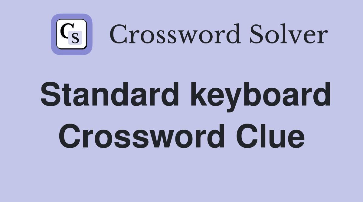 Standard keyboard Crossword Clue