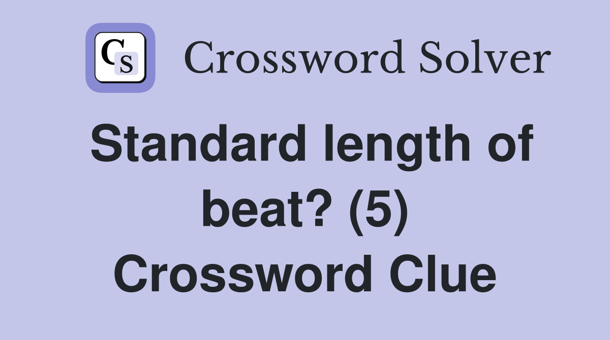 Standard length of beat? (5) Crossword Clue