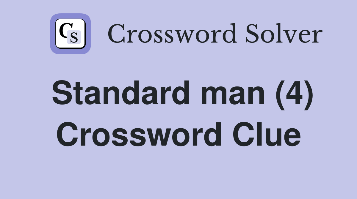 Standard man (4) Crossword Clue