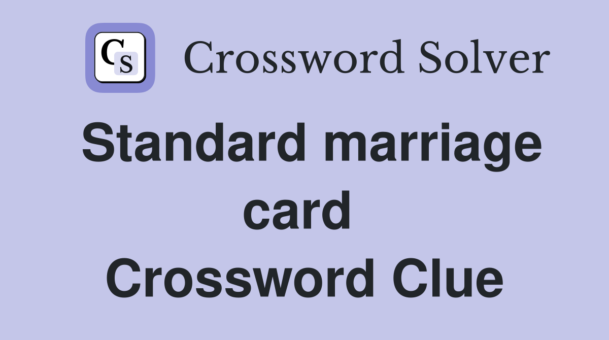 Standard marriage card  Crossword Clue