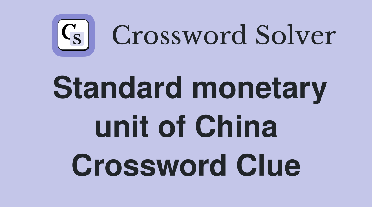 Standard monetary unit of China Crossword Clue