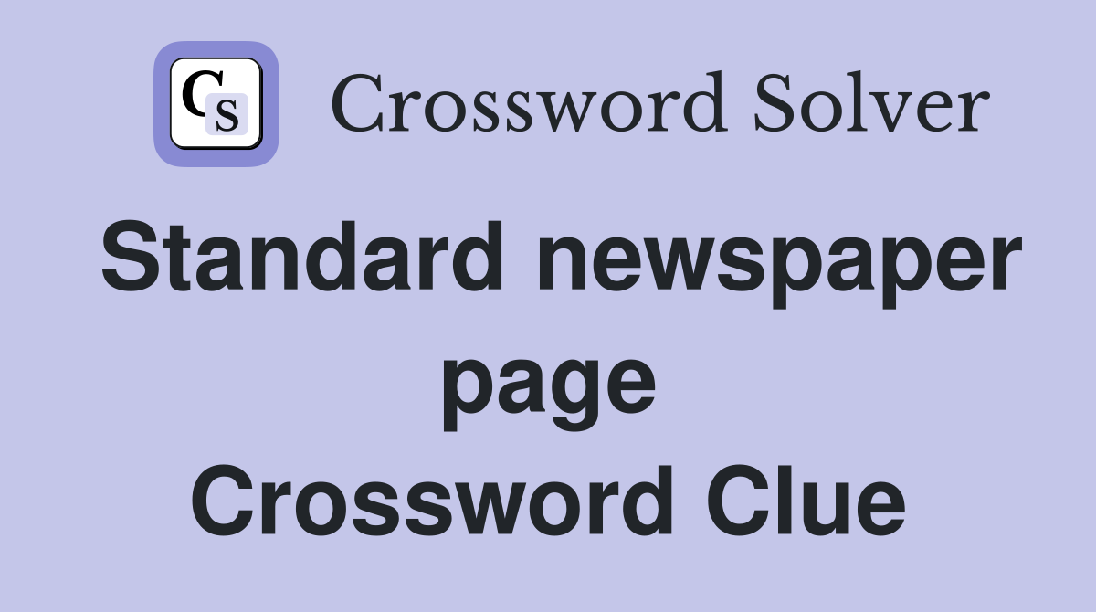 Standard newspaper page Crossword Clue