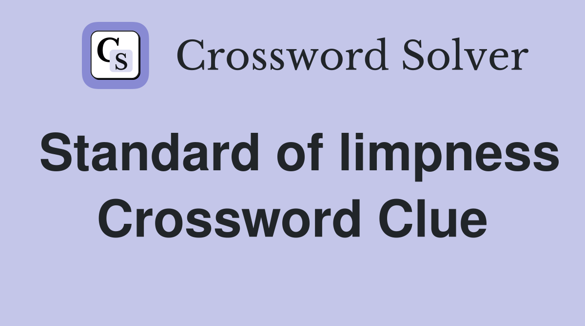 Standard of limpness Crossword Clue