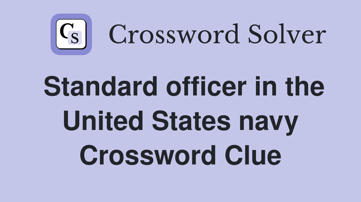 Standard officer in the United States navy Crossword Clue