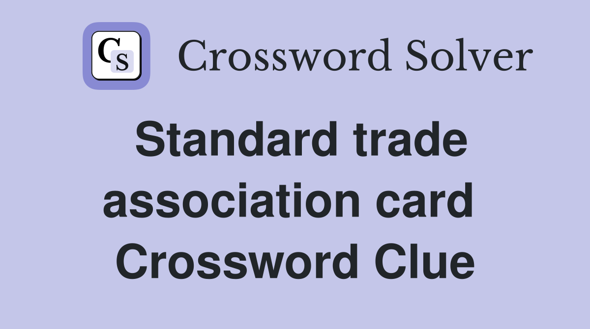 Standard trade association card  Crossword Clue