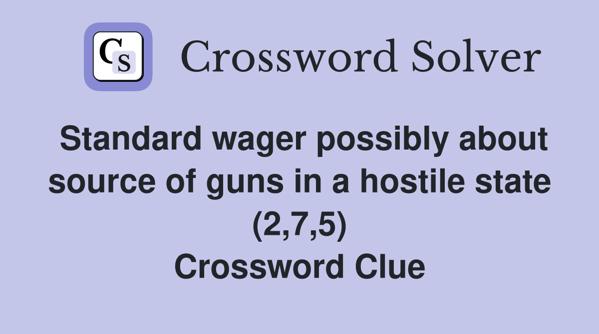 Standard wager possibly about source of guns in a hostile state (2 7 5
