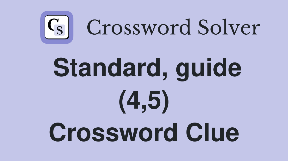 Standard, guide (4,5) Crossword Clue