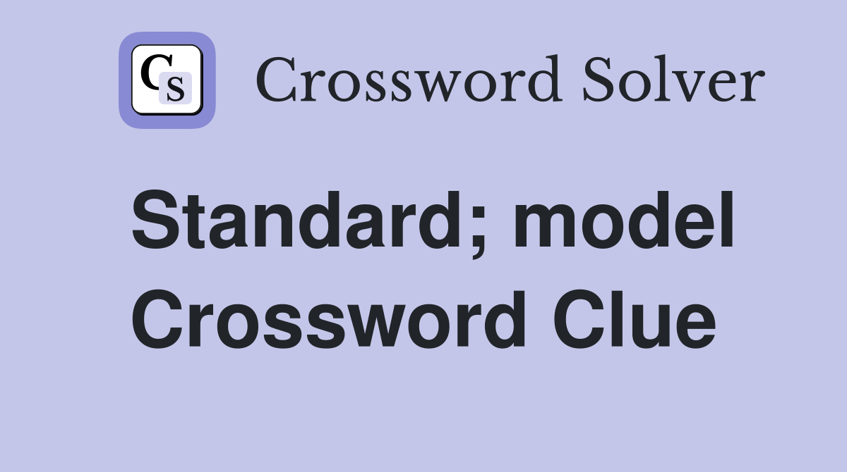 Standard; model Crossword Clue