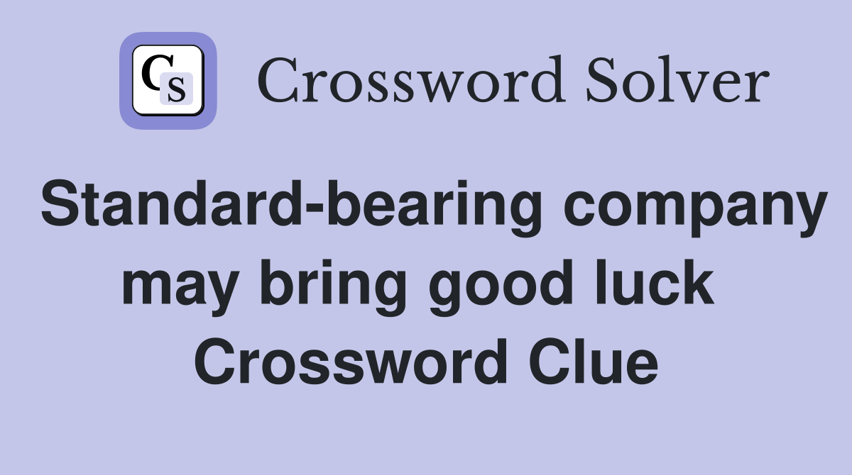 Standard-bearing company may bring good luck  Crossword Clue