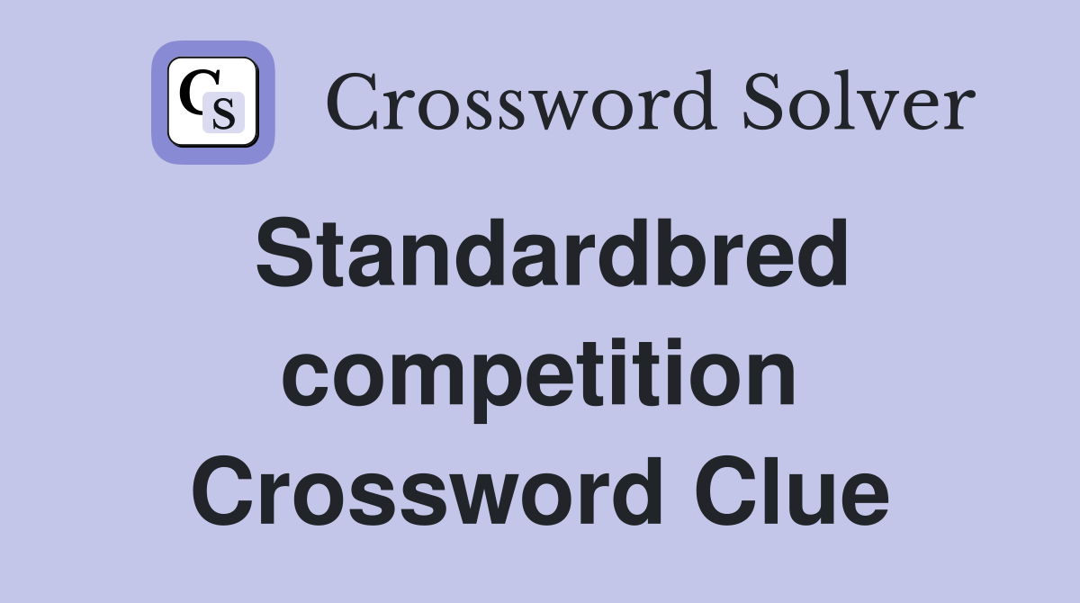 Standardbred competition Crossword Clue
