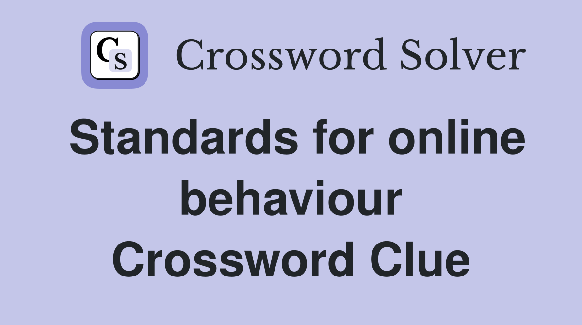 Standards for online behaviour Crossword Clue