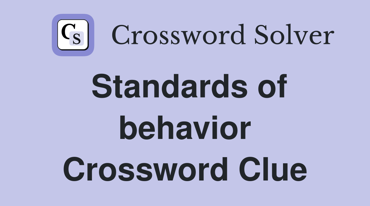 Standards of behavior Crossword Clue