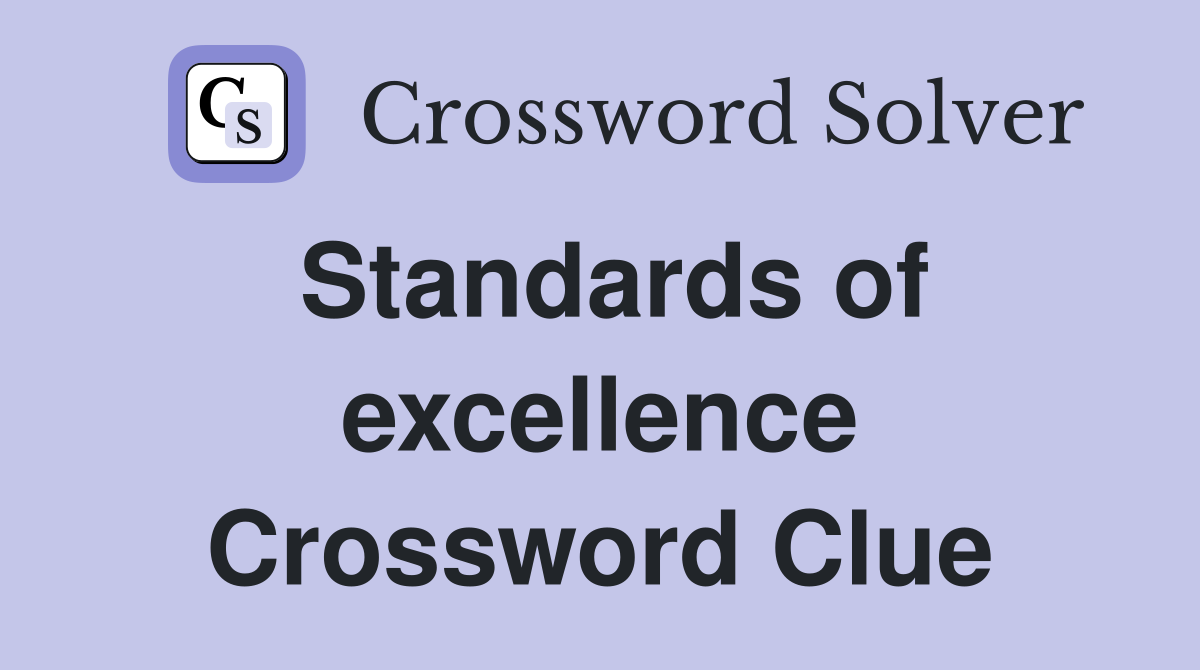Standards of excellence Crossword Clue