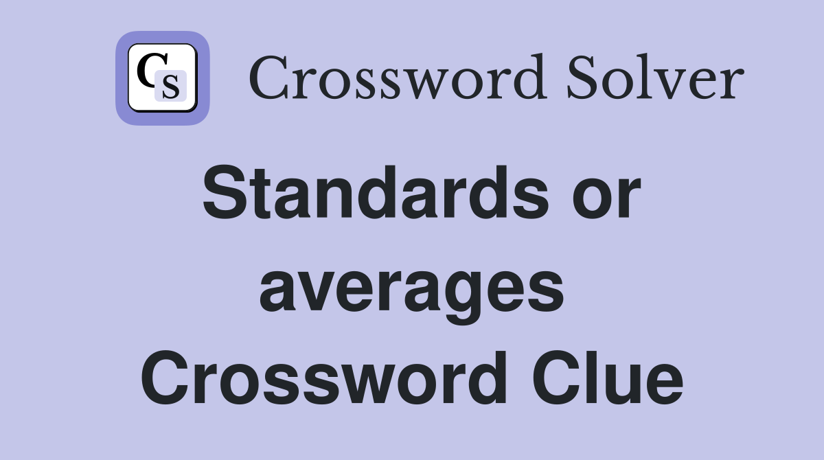 Standards or averages Crossword Clue