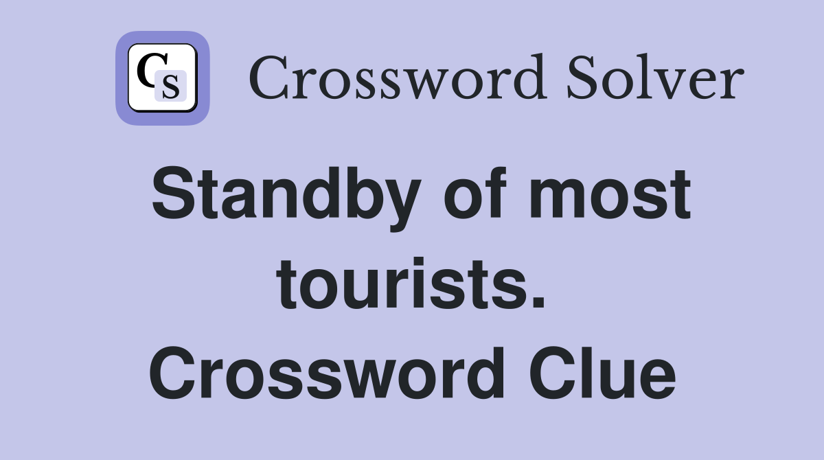 Standby of most tourists. Crossword Clue