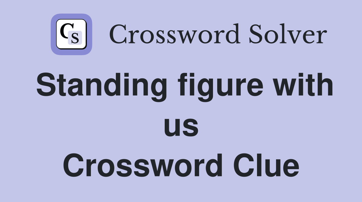 Standing figure with us Crossword Clue