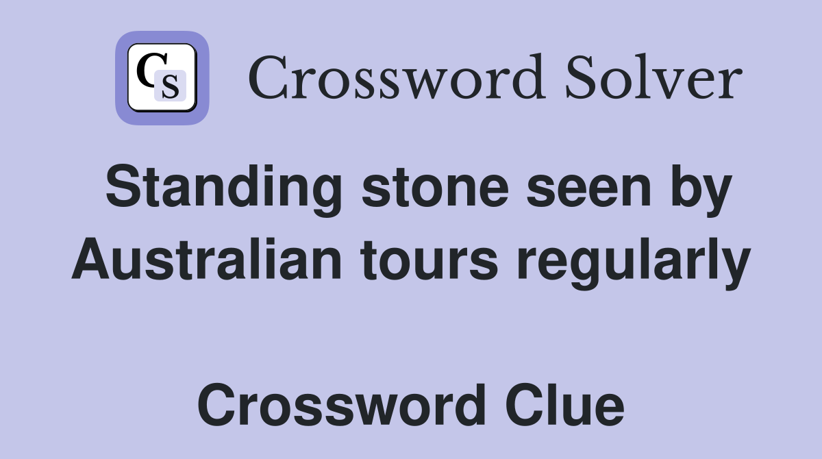 Standing stone seen by Australian tours regularly  Crossword Clue