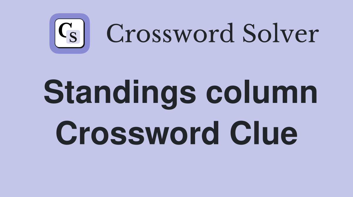 Standings column Crossword Clue