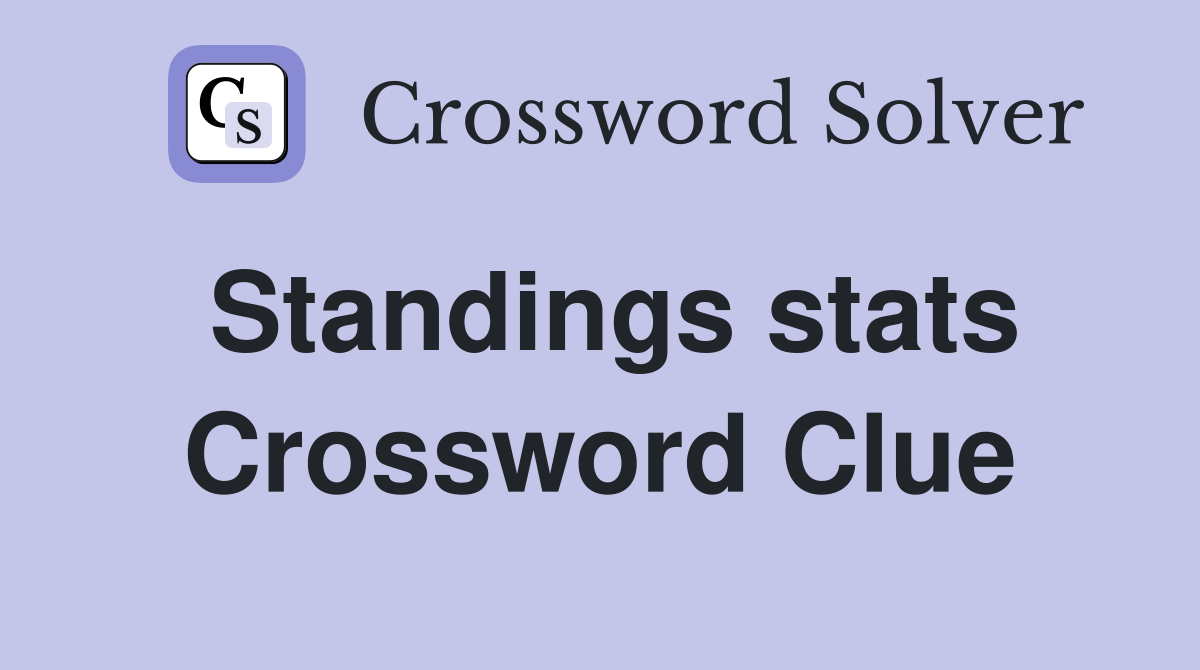 Standings stats Crossword Clue