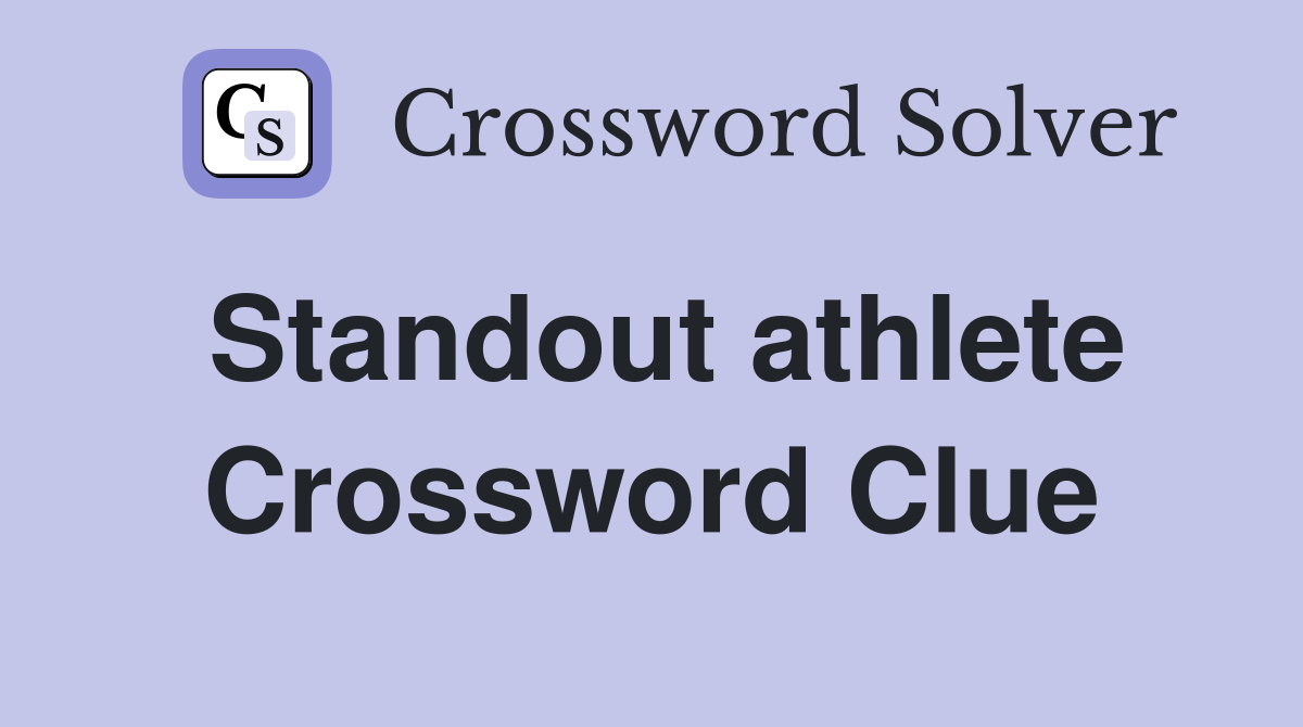 Standout athlete Crossword Clue