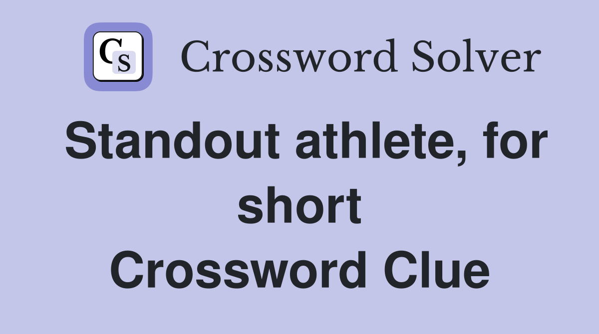 Standout athlete, for short Crossword Clue