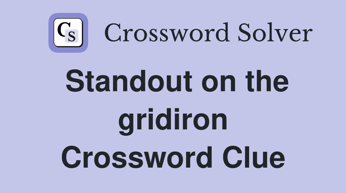Standout on the gridiron Crossword Clue