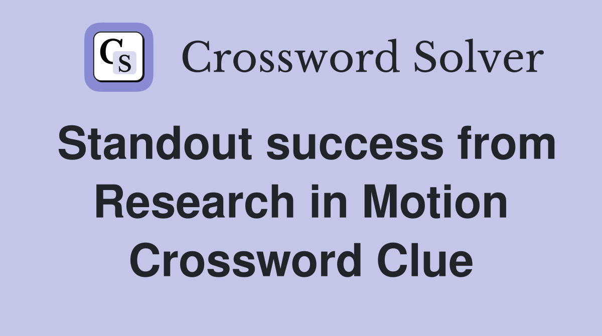 Standout success from Research in Motion Crossword Clue