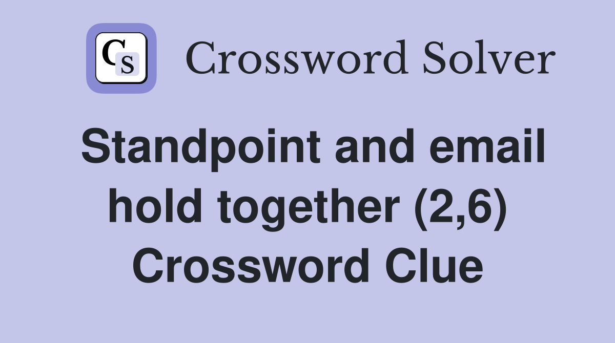 Standpoint and email hold together (2,6) Crossword Clue