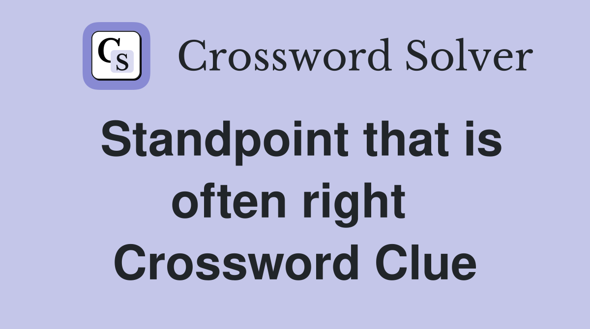 Standpoint that is often right  Crossword Clue