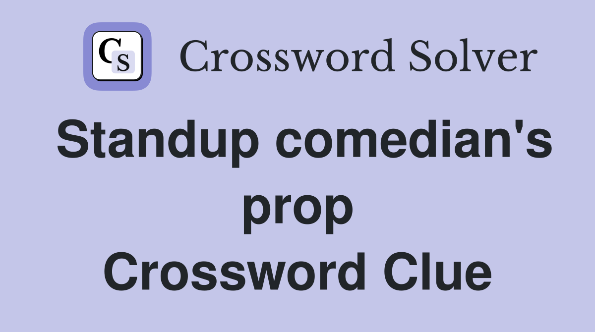 Standup comedian's prop Crossword Clue