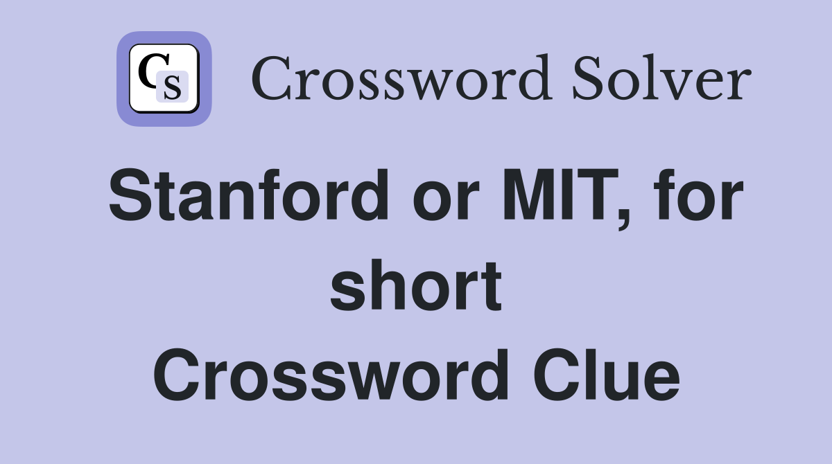 Stanford or MIT, for short Crossword Clue