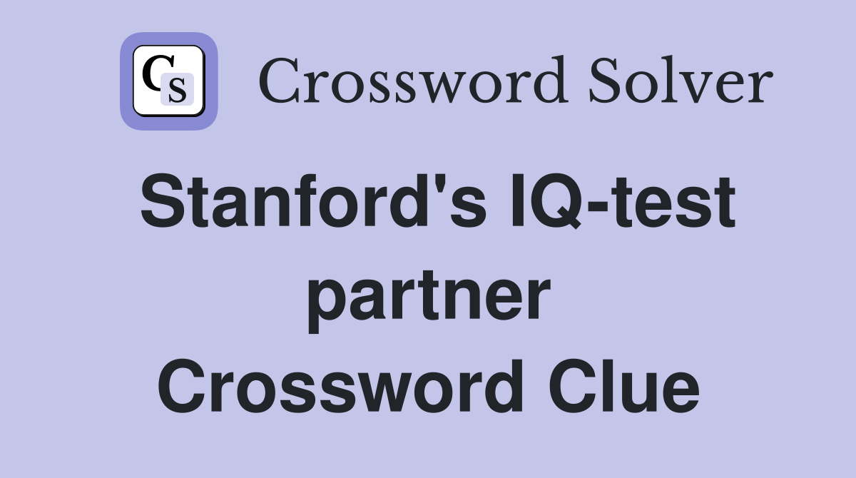 Stanford's IQ-test partner Crossword Clue