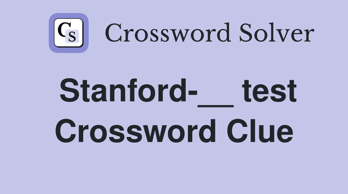 Stanford-__ test Crossword Clue