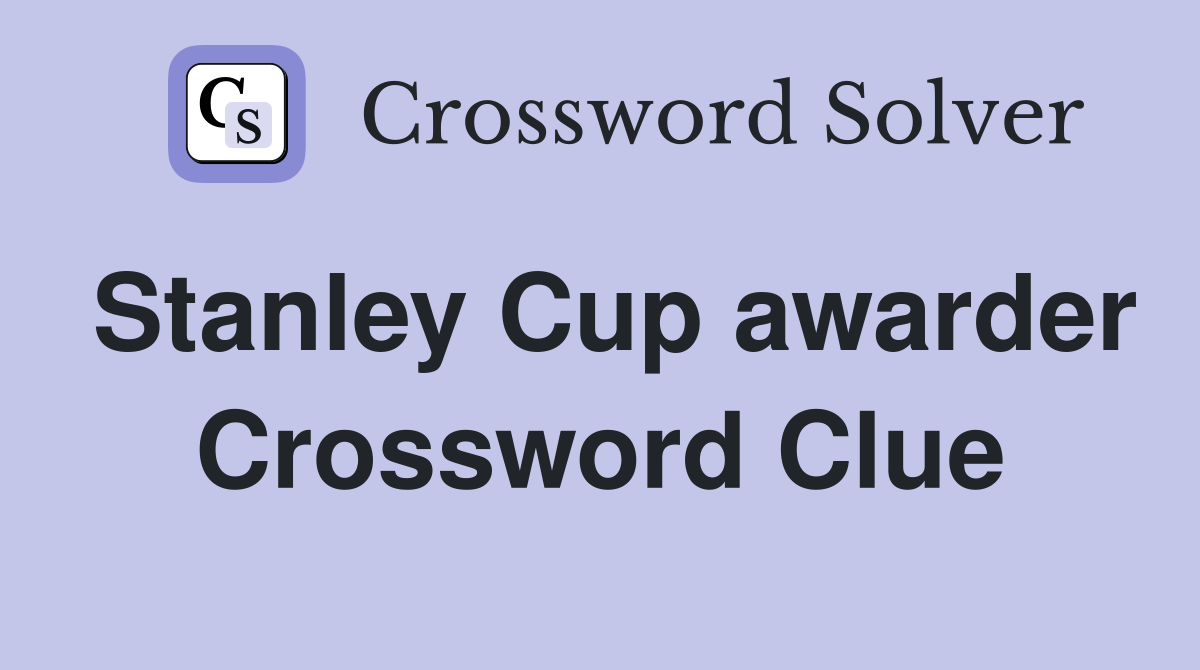 Stanley Cup awarder Crossword Clue
