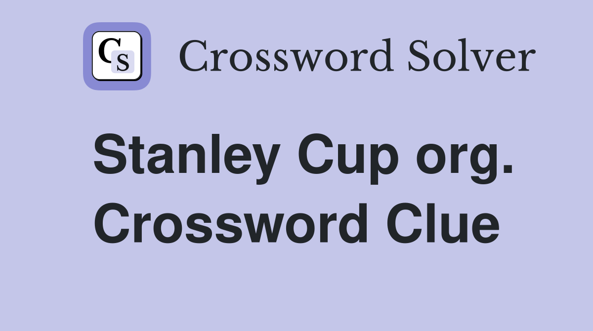 Stanley Cup org. Crossword Clue