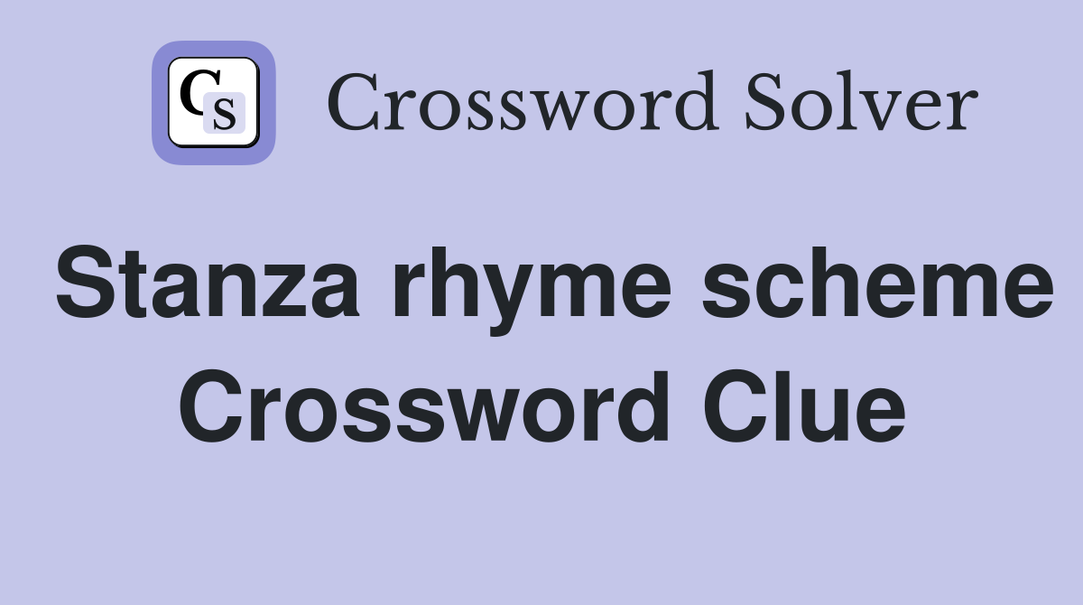 Stanza rhyme scheme Crossword Clue