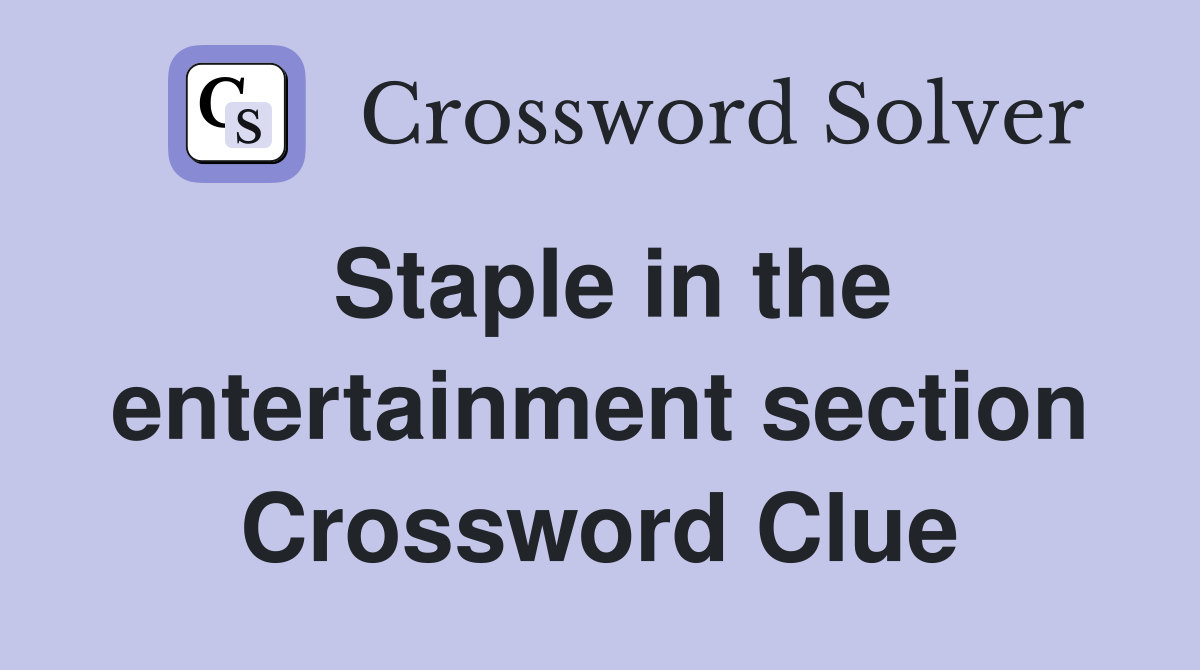 Staple in the entertainment section Crossword Clue