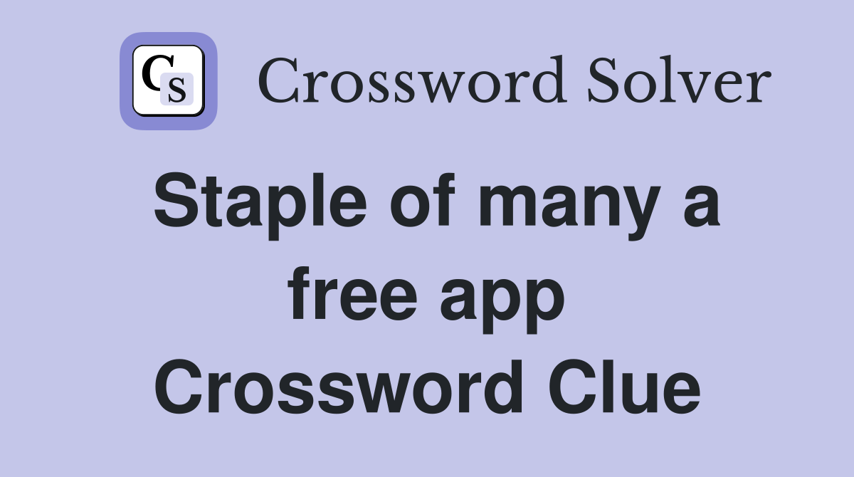 Staple of many a free app Crossword Clue