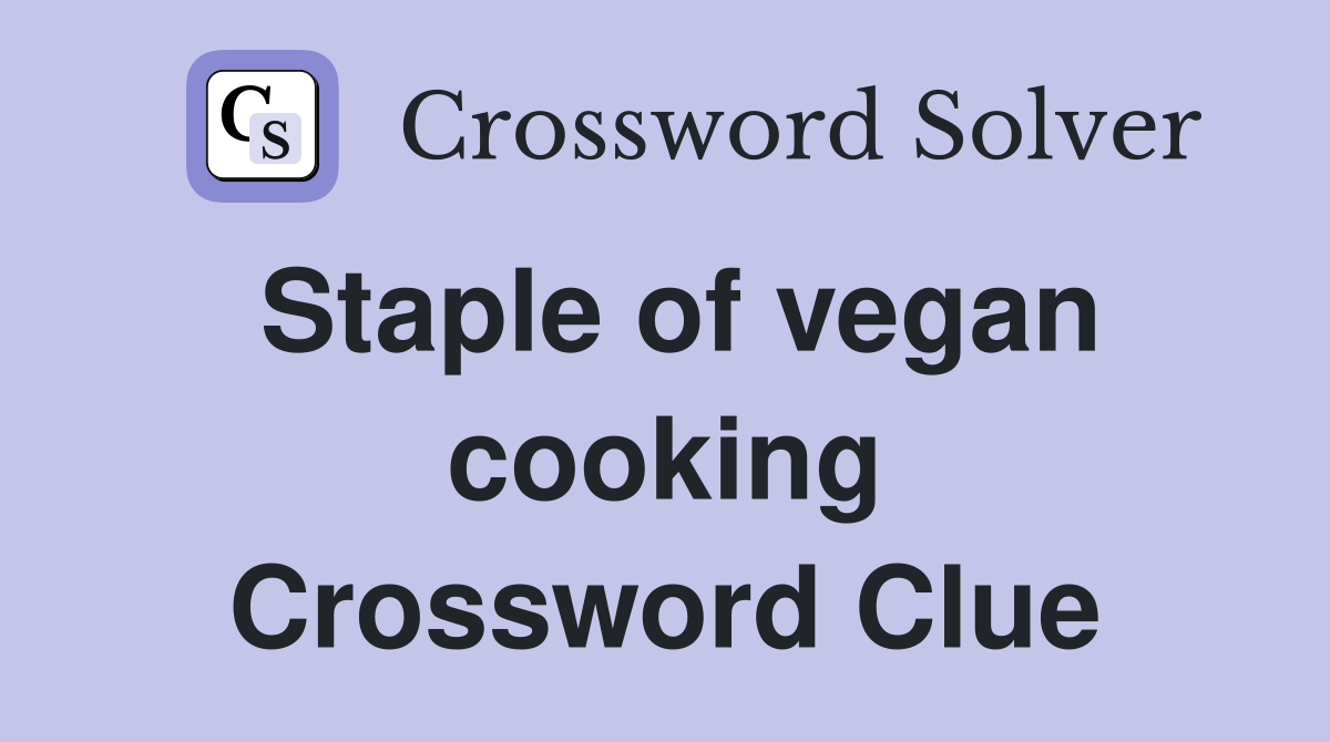 Staple of vegan cooking Crossword Clue
