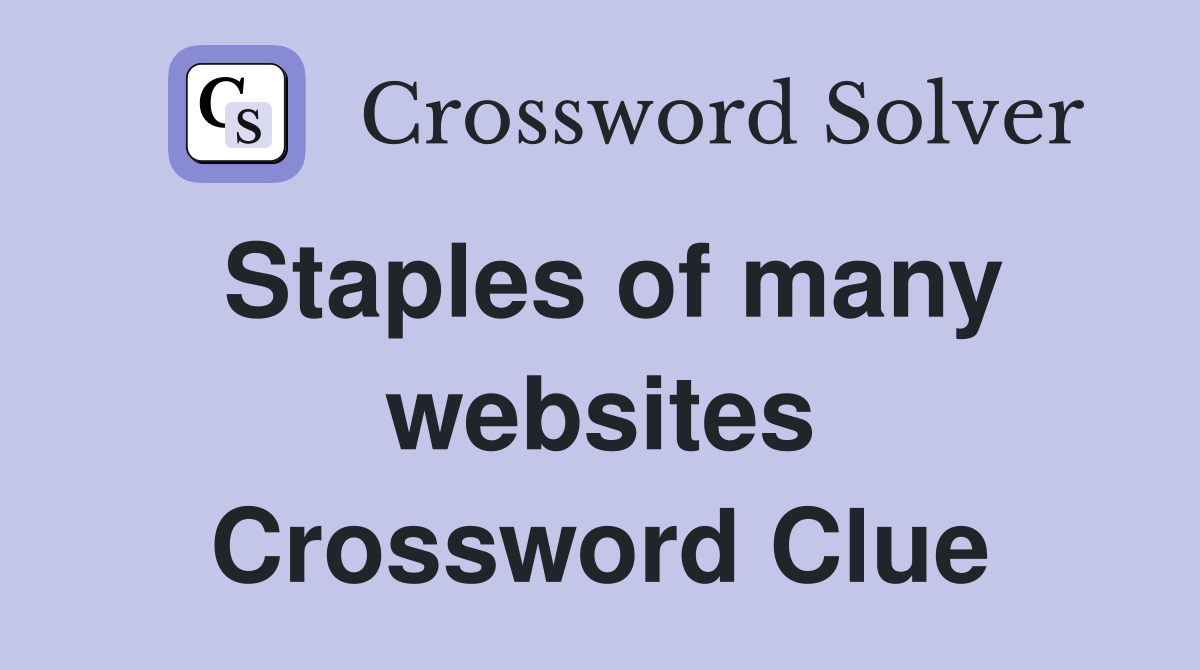 Staples of many websites Crossword Clue