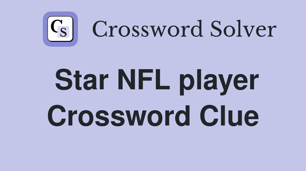 Star NFL player Crossword Clue