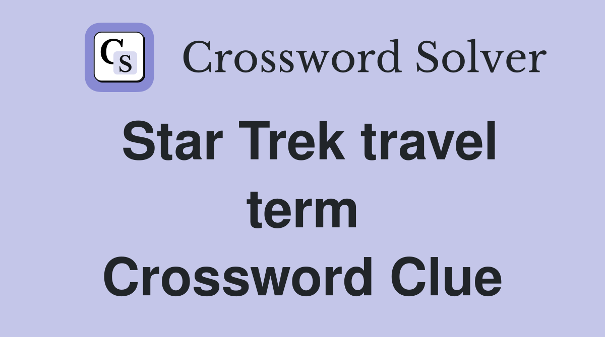 Star Trek travel term Crossword Clue